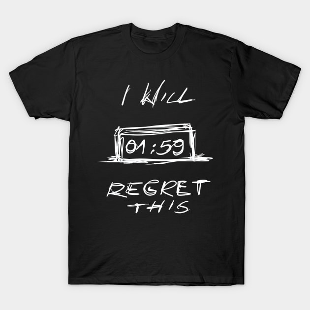 I Will Regret This T-Shirt by KookyScribbles